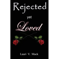 Rejected Yet Loved