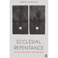Ecclesial Repentance: The Churches Confront Their Sinful Pasts