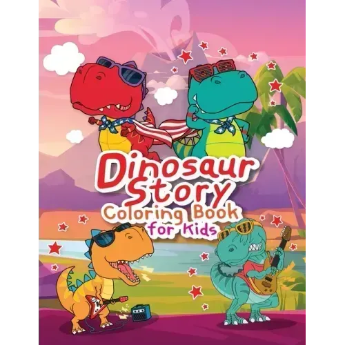 Dinosaur Story Coloring Book for Kids: Great Gift for Kids Boys & Girls, Ages 4-8