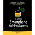 Beginning Smartphone Web Development: Building Javascript, Css, HTML and Ajax-Based Applications for Iphone, Android, Palm Pre, Blackberry, Windows Mo