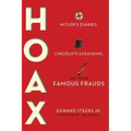 Hoax: Hitler's Diaries, Lincoln's Assassins, and Other Famous Frauds