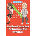 Word Search Puzzle Book For Teens: Large Print 100 Puzzles