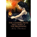 The Vampire from Hell (Part 1) - The Beginning