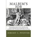 Malbim's Job: The Book of Job: Newly Translated and Interpreted According to the Commentary of Rabbi Meir Lebush Malbim
