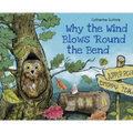 Why the Wind Blows 'Round the Bend