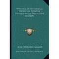 Historia De Nicaragua, Desde Los Tiempos Prehistoricos Hasta 1860 V2 (1889)