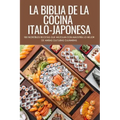 La Biblia de la Cocina Italo-Japonesa
