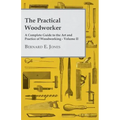 The Practical Woodworker - A Complete Guide to the Art and Practice of Woodworking - Volume II