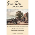 Feast Day Cookbook; The Traditional Catholic Feast Day Dishes of Many Lands