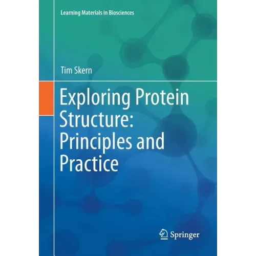 Exploring Protein Structure: Principles and Practice