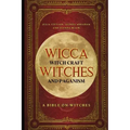 Wicca, Witch Craft, Witches and Paganism: A Bible on Witches: Witch Book (Witches, Spells and Magic 1)