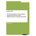 The Proposed Effects of Nicotinamide Adenine Dinucleotide (NAD) Supplementation on Energy Metabolism