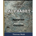 History of the Alphabet: From Egyptian to Modern-Day Cursive