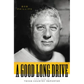 A Good Long Drive: Fifty Years of Texas Country Reporter