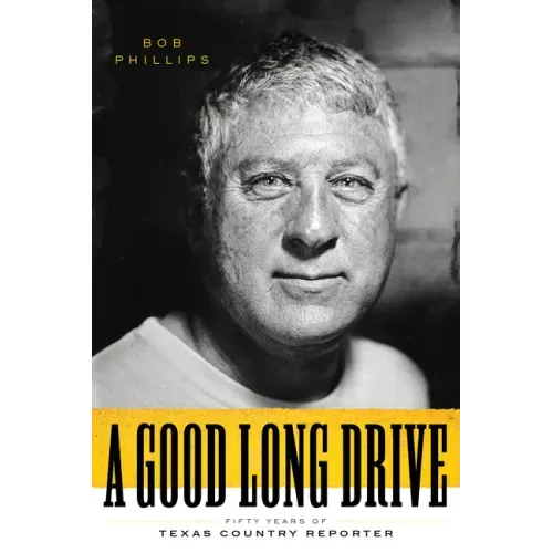 A Good Long Drive: Fifty Years of Texas Country Reporter