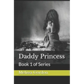 Daddy Princess: Book 1 of Series