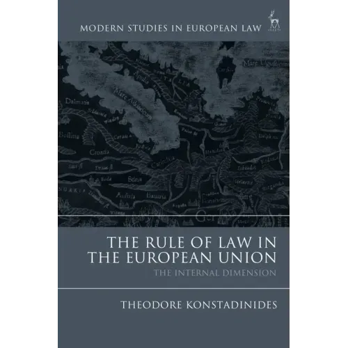 The Rule of Law in the European Union: The Internal Dimension