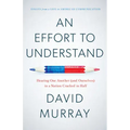 An Effort to Understand: Hearing One Another (and Ourselves) in a Nation Cracked in Half