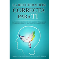 La recuperación correcta para ti (Spanish)