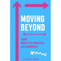 Moving Beyond for Multilingual Learners: Innovative Supports for Linguistically Diverse Students