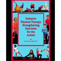 Pediatric Physical Therapy Strengthening Exercises for the Ankles: Treatment Suggestions by Muscle Actions