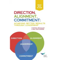Direction, Alignment, Commitment: Achieving Better Results Through Leadership