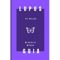 Lupus: Su mejor guia