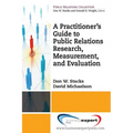 A Practioner's Guide to Public Relations Research, Measurement and Evaluation