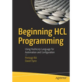 Beginning Hcl Programming: Using Hashicorp Language for Automation and Configuration