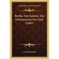 Bertha Von Suttner, Die Schwarmerin Fur Gute (1903)