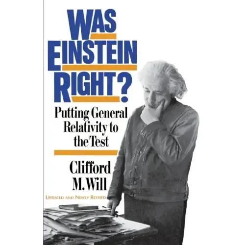 Was Einstein Right?: Putting General Relativity to the Test