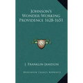 Johnson's Wonder-Working Providence 1628-1651