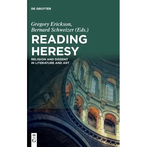 Reading Heresy: Religion and Dissent in Literature and Art