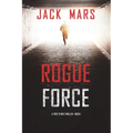 Rogue Force (A Troy Stark Thriller-Book #1)