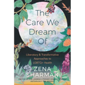 The Care We Dream of: Liberatory and Transformative Approaches to LGBTQ+ Health