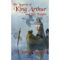 The Legends of King Arthur and His Knights