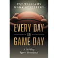 Every Day Is Game Day: A 365-Day Sports Devotional