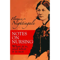 Notes on Nursing: What It Is, and What It Is Not
