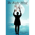 The Right Mind: Utilizing the Mind As God Intended