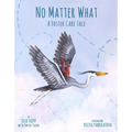 No Matter What: A Foster Care Tale