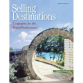 Selling Destinations: Geography for the Travel Professional
