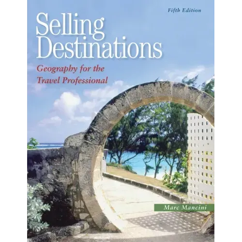 Selling Destinations: Geography for the Travel Professional