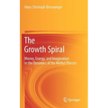 The Growth Spiral: Money, Energy, and Imagination in the Dynamics of the Market Process