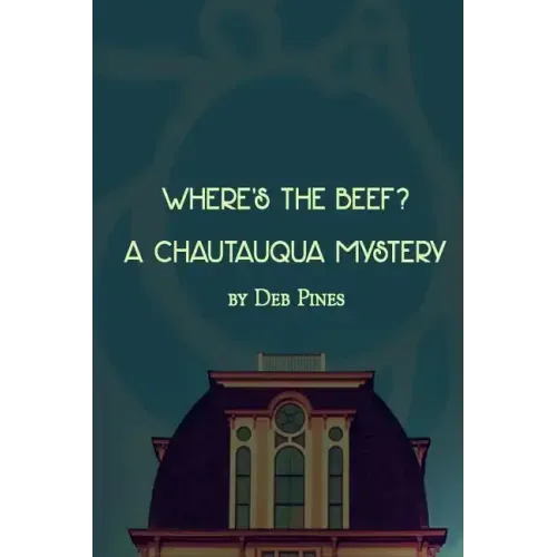 Where's the Beef?: A Chautauqua Mystery Novelette