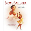 Brave Ballerina: The Story of Janet Collins