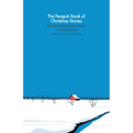 The Penguin Book of Christmas Stories: From Hans Christian Andersen to Angela Carter