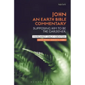 John: An Earth Bible Commentary: Supposing Him to Be the Gardener