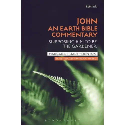 John: An Earth Bible Commentary: Supposing Him to Be the Gardener