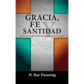 Gracia, Fe y Santidad: Una teología sistemática wesleyana