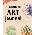 5-Minute Art Journal: Quick Prompts for Creative Inspiration